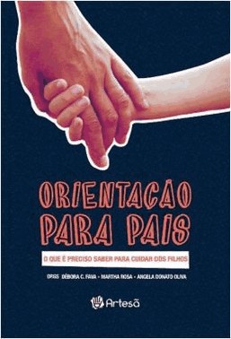 Orientacao Para Pais - O Que E Preciso Saber Para Cuidar Dos Filhos