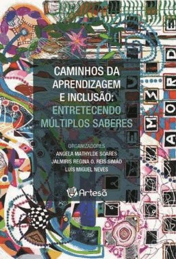 Caminhos Da Aprendizagem E Inclusao: Entretecendo Multiplos Saberes