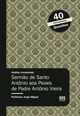 Analise Comentada - Sermao De Santo Antonio Aos Peixes De Padre Antonio Vieira