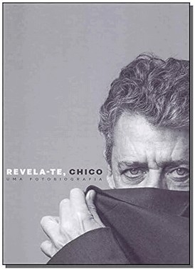 Revela-Te, Chico - Uma Fotografia
