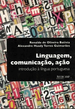 Linguagem, Comunicacao, Acao - Introducao A Lingua Portuguesa
