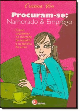 Procuram-Se: Namorado E Emprego