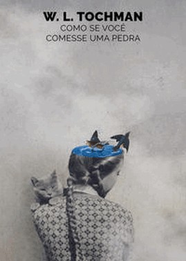 Como Se Voce Comesse Uma Pedra