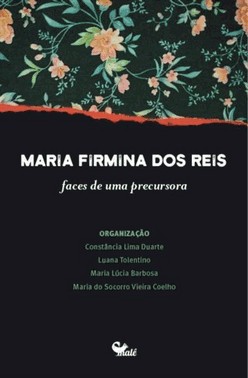 Maria Firmina Dos Reis - Faces De Uma Precursora?