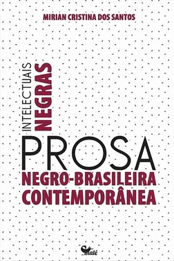 Intelectuais Negras: Prosa Negro-Brasileira Contemporanea?