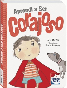 Aprendi A Ser Corajoso - Happy Books