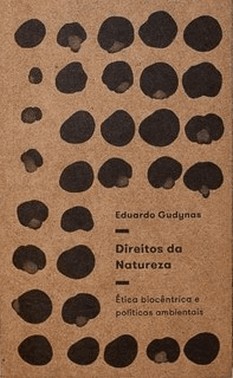 Direitos Da Natureza - etica Biocentrica E Politicas Ambientais