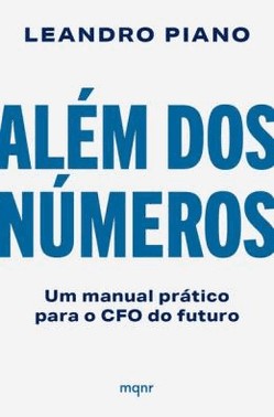 Alem Dos Numeros - Um Manual Pratico Para O Cfo Do Futuro