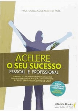 Acelere O Seu Sucesso Pessoal E Profissional