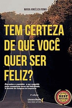 Tem Certeza De Que Voce Quer Ser Feliz?