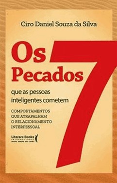Os 7 Pecados Que As Pessoas Inteligentes Cometemxcomportamentos Que Atrapalham O Relacionamento Inte