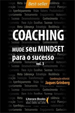 Coaching – Mude Seu Mindset Para O Sucesso - Volume 3
