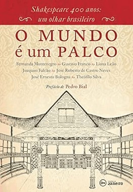 O Mundo e Um Palco - Shakespeare 400 Anos