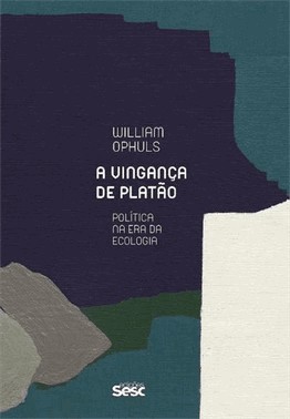 A Vinganca De Platao: Politica Na Era Da Ecologia