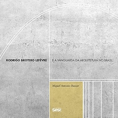 Rodrigo Brotero Lef - Vre E A Vanguarda Da Arquitetura No Brasil