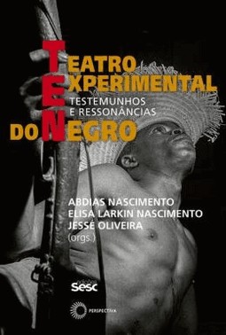 Teatro Experimental Do Negro - Testemunhos E Ressonancias