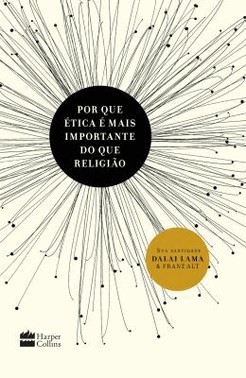 Por Que etica e  Mais Importante Do Que Religiao