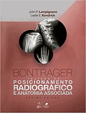 Bontrager - Tratado De Posicionamento Radiografico E Anatomia Associada Bontrager - Tratado De Posicionamento Radiografico E Anatomia Associada