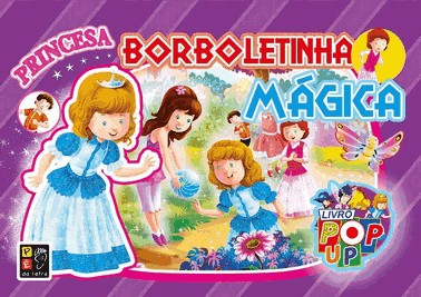 Pop Up Princesa: Borboletinha Magica