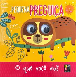 Olhinhos - O Que Voce Viu Pequena Preguica?
