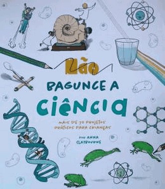 Nao Bagunce A Ciencia
