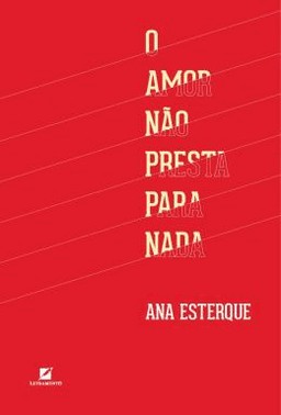 Amor Nao Presta Para Nada, O