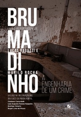 Brumadinho - A Engenharia De Um Crime