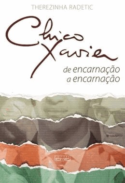 Chico Xavier De Encarnacao A Encarnacao