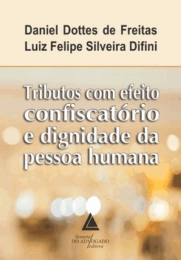 Tributos Com Efeito Confiscatorio E Dignidade Da Pessoa Humana - 01Ed/20