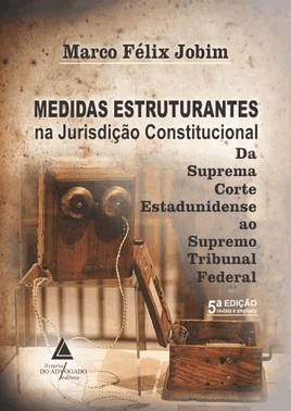 Medidas Estruturantes Na Jurisdição Constitucional