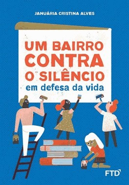 Um Bairro Contra O Silencio: Em Defesa Da Vida: Em Defesa Da Vida