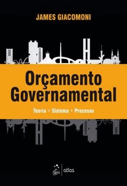 Orcamento Governamental: Teoria, Sistema, Processo