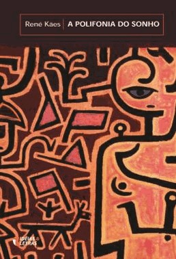 A Polifonia Do Sonho - A Experiencia Onirica Comum E Compartilhada