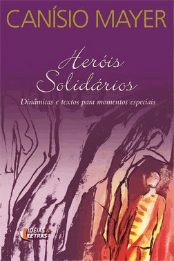 Herois Solidarios - Dinamicas E Textos Para Momentos Especiais