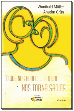 Que Nos Adoece...E O Que Nos Torna Sadios, O