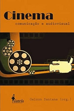 Cinema, Comunicacao E Audiovisual
