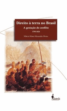 Direito A Terra No Brasil - A Gestacao Do Conflito (1795-1824)