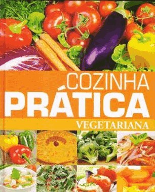 Cozinha Pratica - Vegetariana