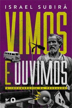 Vimos E Ouvimos - A Incumbencia Da Pregacao