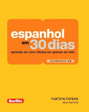 Espanhol Em 30 Dias - Aprenda Um Novo Idioma Em Apenas Um Mês