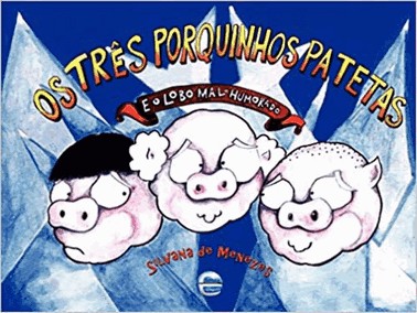 Os Tres Porquinhos Patetas E O Lobo Mal-Humorado