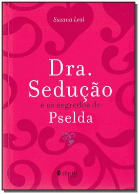 Dra. Seducao E Os Segredos De Pselda