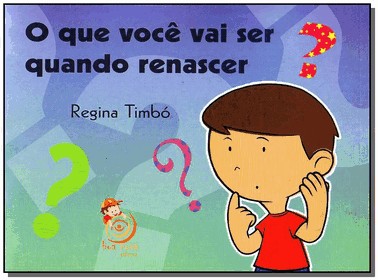 O Que Voce Vai Ser Quando Renascer?