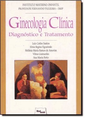 Ginecologia Clinica - Diagnostico E Tratamento Ginecologia Clinica - Diagnostico E Tratamento