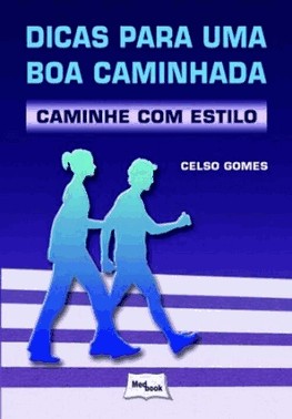 Dicas Para Uma Boa Caminhada - Caminhe Com Estilo