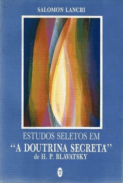 Estudos Seletos Em A Doutrina Secreta De H. P. Blavatsky