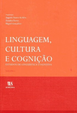 Linguagem, Cultura E Cognicao - Estudos De Linguistica Cognitiva - Vol. 01
