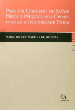Para Um Conceito De Saude Fisica E Psiquica Nos Crimes Contra A Integridade Fisica
