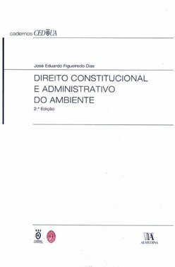 Direito Constitucional E Administrativo Do Ambiente - 2 Ed