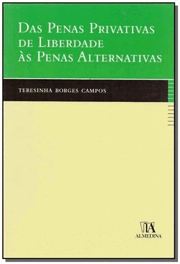 Das Penas Privativas De Liberdade As Penas Alternativas